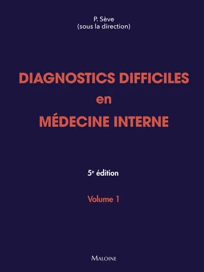 Diagnostics difficiles en médecine interne. Vol. 1 Diagnostics difficiles en médecine interne. Vol. 1