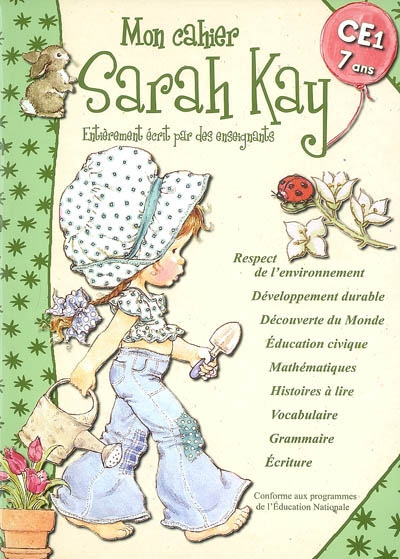 Mon cahier Sarah Kay CE1, 7 ans : entièrement écrit par des enseignants
