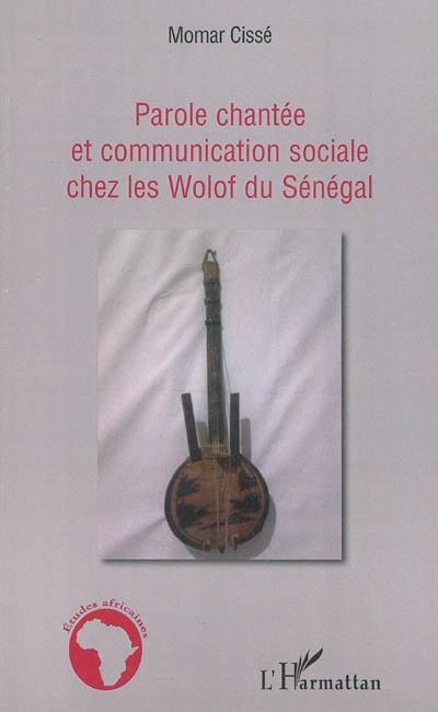 Parole chantée et communication sociale chez les Wolof du Sénégal