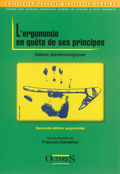 L'ergonomie en quête de ses principes : débats épistémologiques