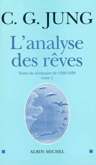 L'analyse des rêves : notes du séminaire de 1928-1930. Vol. 1
