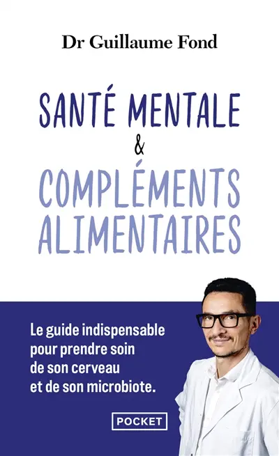 Santé mentale & compléments alimentaires : le guide indispensable pour prendre soin de son cerveau et de son microbiote