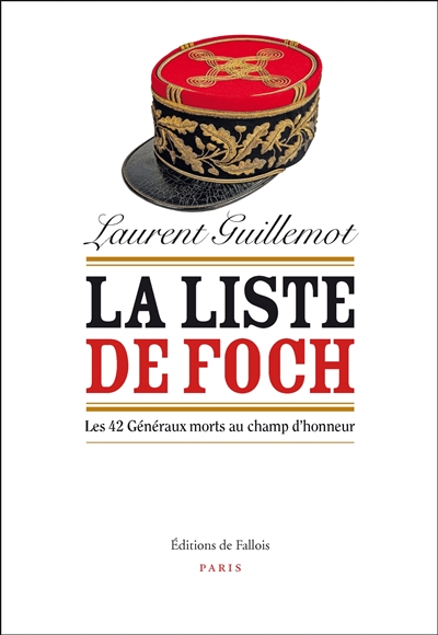 La liste de Foch : les 42 généraux morts au champ d'honneur