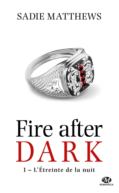 La trilogie Fire After Dark. Vol. 1. L'étreinte de la nuit