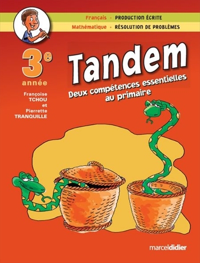 Tandem : deux compétences essentielles au primaire : français, production écrite, mathématique, résolution de problèmes, 3e année