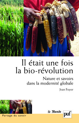 Il était une fois la bio-révolution : nature et savoirs dans la modernité globale