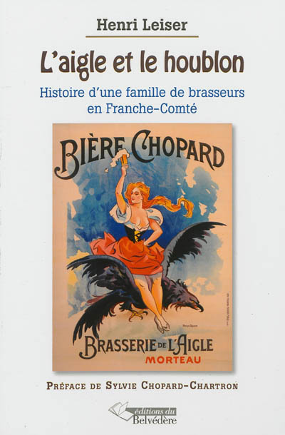 L'aigle et le houblon : histoire d’une famille de brasseurs en Franche-Comté