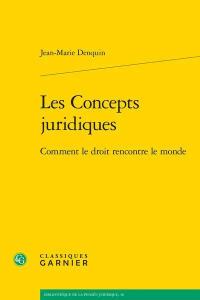 Les concepts juridiques : comment le droit rencontre le monde