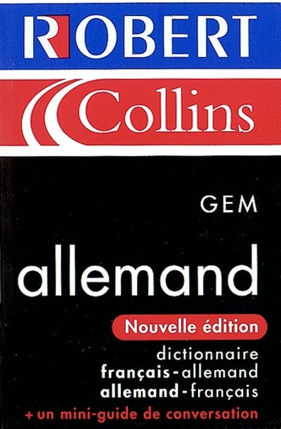 Le Robert et Collins GEM allemand : dictionnaire français-allemand, allemand-français