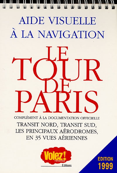 Aide visuelle à la navigation : le tour de Paris : complément à la documentation officielle, Transit nord, transit sud, les principaux aérodromes en 35 vues aériennes