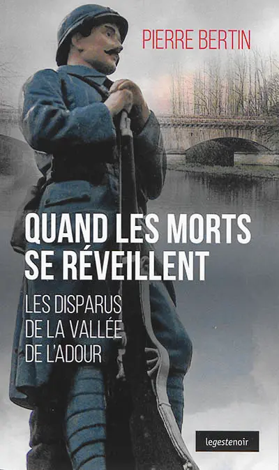 Quand les morts se réveillent : meurtres en vallée de l'Adour