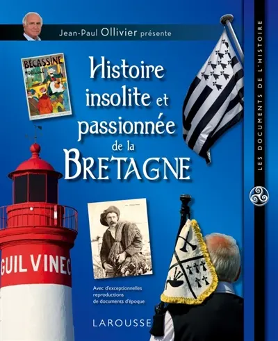Histoire insolite et passionnée de la Bretagne