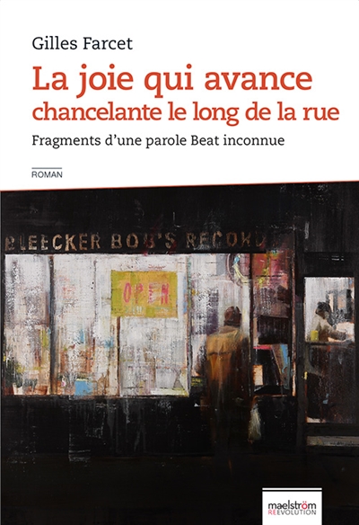 La joie qui avance chancelante le long de la rue : fragments d'une parole Beat inconnue