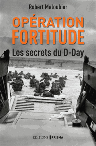 Opération Fortitude : les secrets du D day