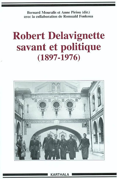 Robert Delavignette, savant et politique : 1897-1976