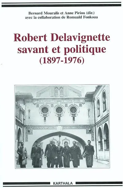 Robert Delavignette, savant et politique : 1897-1976