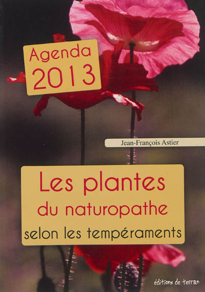 Les plantes du naturopathe selon les tempéraments : agenda 2013