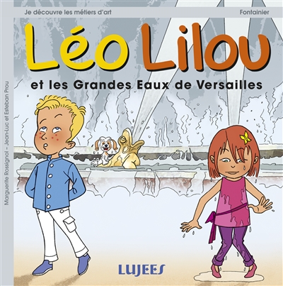Léo Lilou. Vol. 2. Léo Lilou et les Grandes Eaux de Versailles