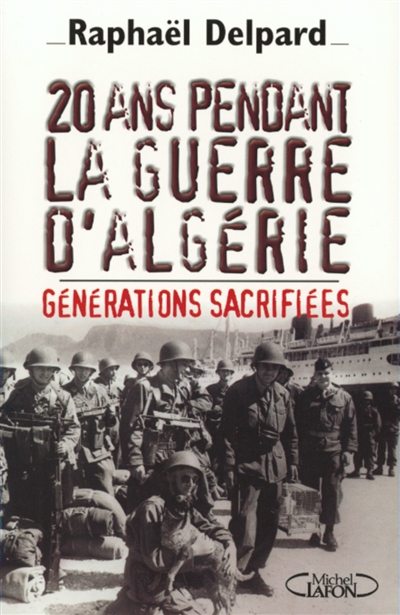 20 ans pendant la guerre d'Algérie : générations sacrifiées