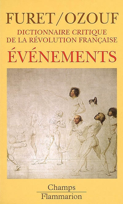 Dictionnaire critique de la Révolution française. Vol. 1. Evénements