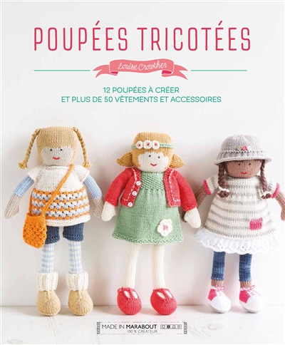 Poupées tricotées : 12 poupées à créer et plus de 50 vêtements et accessoires
