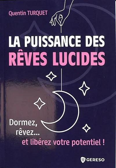 La puissance des rêves lucides : dormez, rêvez... et libérez votre potentiel !
