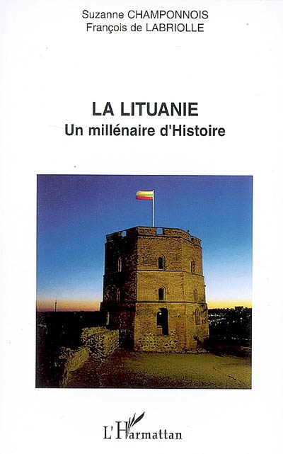 La Lituanie : un millénaire d'histoire