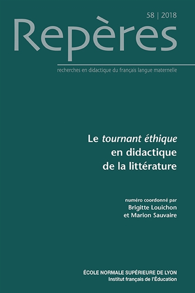 Repères : recherches en didactique du français langue maternelle, n° 58. Le tournant éthique en didactique de la littérature