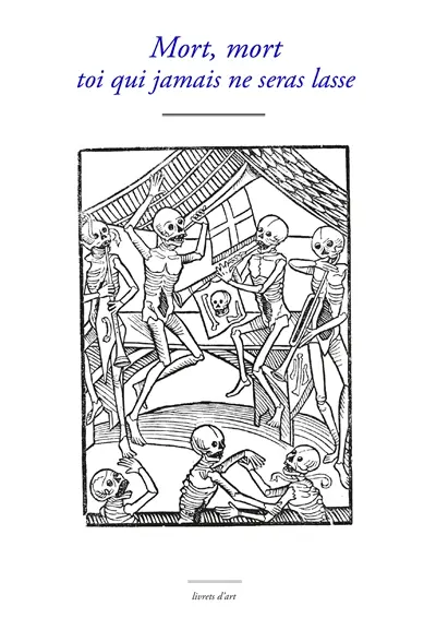 Mort, mort : toi qui jamais ne seras lasse