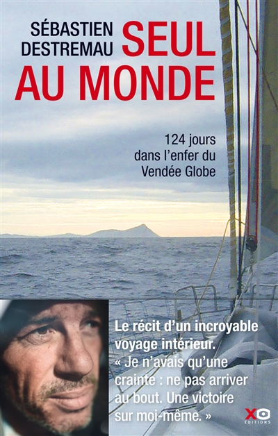 Seul au monde : 124 jours dans l'enfer du Vendée Globe