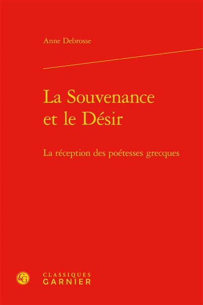 La souvenance et le désir : la réception des poétesses grecques