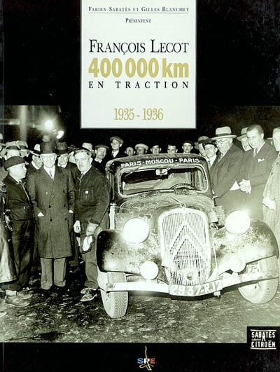 François Lecot : 400.000 km en traction, 1935-1936