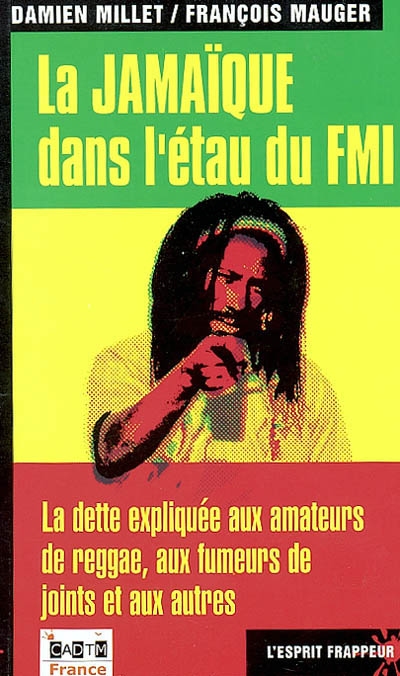 La Jamaïque dans l'étau du FMI : la dette expliquée aux amateurs de reggae, aux fumeurs de joints et aux autres