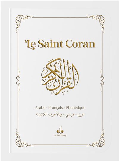 Le saint Coran : arabe, français, phonétique : blanc