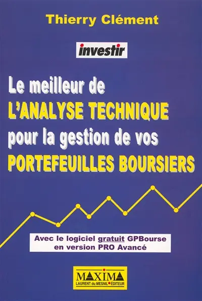 Le meilleur de l'analyse technique pour la gestion de vos portefeuilles boursiers : avec le logiciel gratuit GPBourse en version PRO Avancé