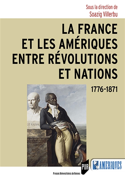 La France et les Amériques entre révolutions et nations : 1776-1871