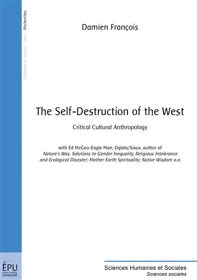 The self-destruction of the West : critical cultural anthropology