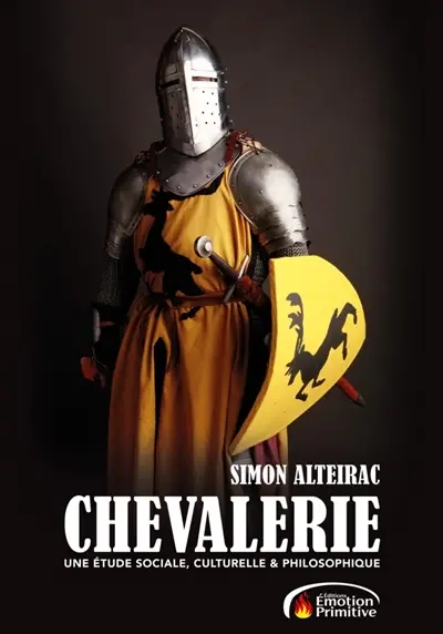 Chevalerie : une étude sociale, culturelle & philosophique