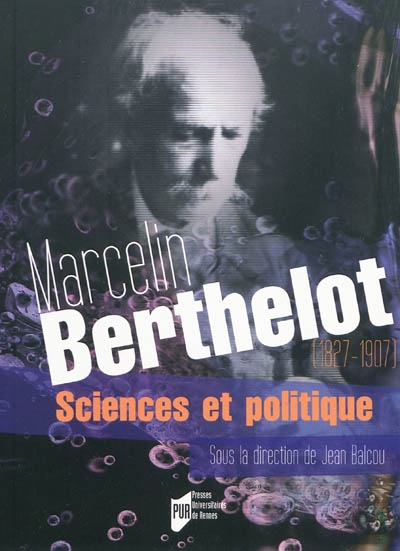 Marcelin Berthelot (1827-1907) : sciences et politique