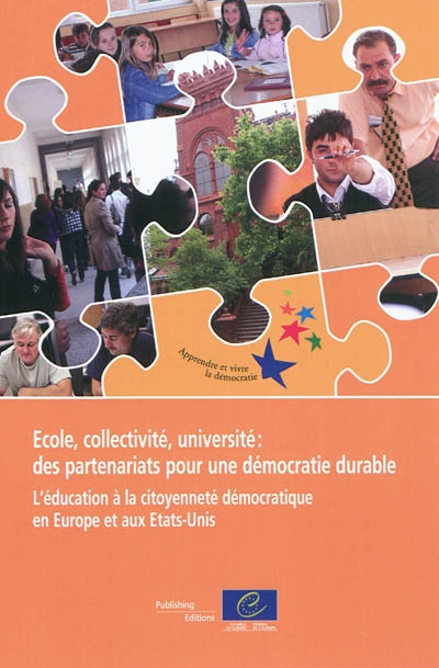 Ecole, collectivité, université, des partenariats pour une démocratie durable : l'éducation à la citoyenneté démocratique en Europe et aux Etats-Unis