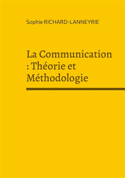 La Communication : Théorie et Méthodologie