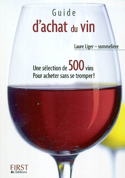 Guide d'achat du vin : une sélection de 500 vins pour acheter sans se tromper !