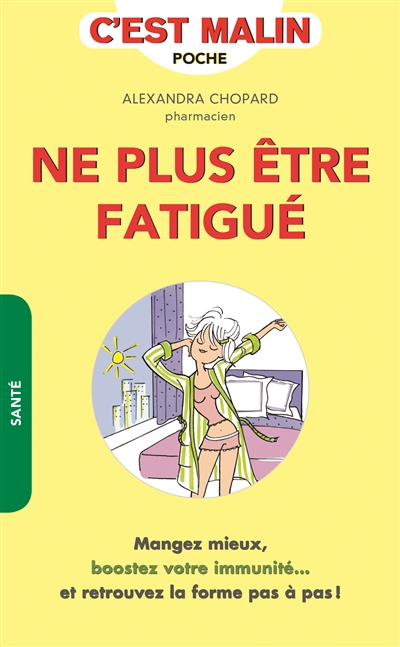 Ne plus être fatigué, c'est...