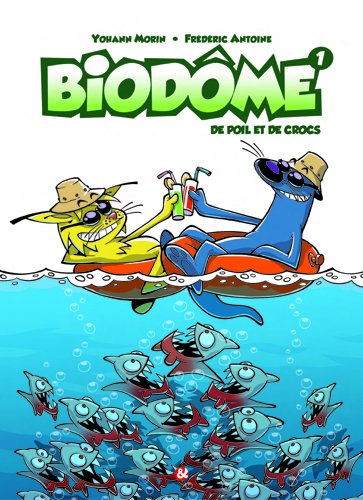 Biodôme. Vol. 1. De poils et de crocs
