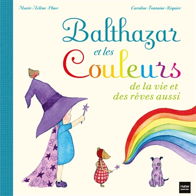 Balthazar et les couleurs : de la vie et des rêves aussi