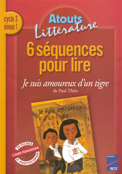 Je suis amoureux d'un tigre : 6 séquences pour lire : cycle 3 niveau 1