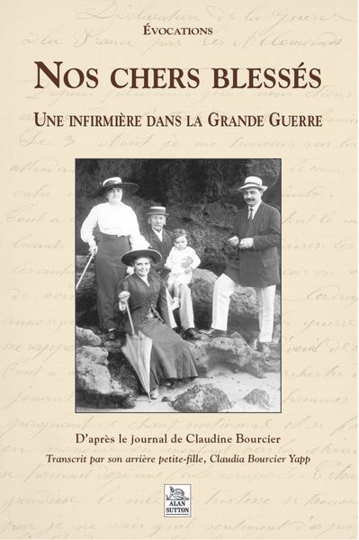 Nos chers blessés : une infirmière dans la Grande Guerre