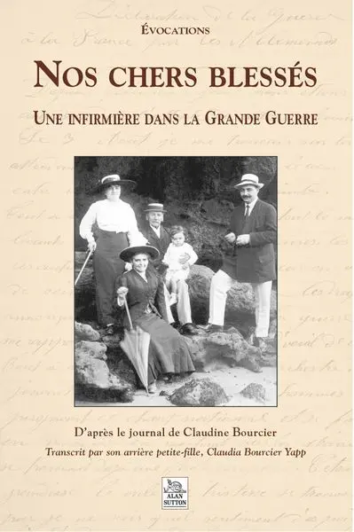 Nos chers blessés : une infirmière dans la Grande Guerre