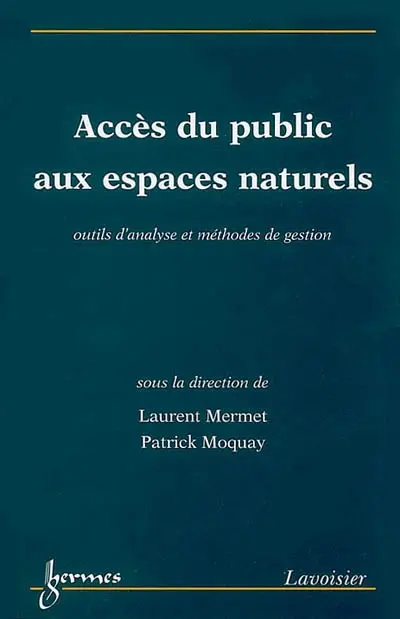 Accès du public aux espaces naturels : outils d'analyse et méthodes de gestion