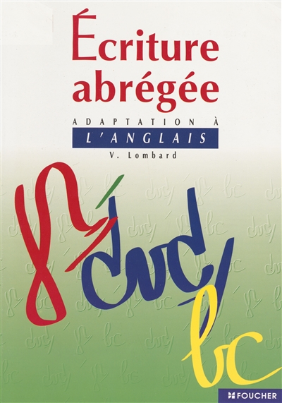 Ecriture abrégée : adaptation à l'anglais, système français d'écriture abrégée, code 1994